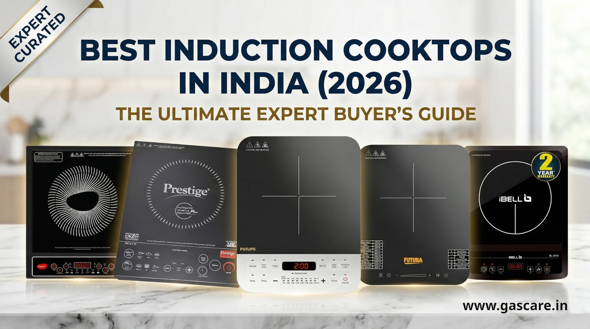 A blog banner round-up comparing five top high-wattage induction stoves for Indian cooking. The main headline reads, 'Best Induction Cooktops in India (2026): The Ultimate Expert Buyer's Guide' with a 'EXPERT CURATED' badge. The image displays the five featured induction stoves on a modern kitchen counter: the Pigeon Cruise 1800 watts, Prestige Automatic Whistle Counter PIC 6.1 V3, Philips Induction Stove, Hawkins Futura FIC1A1, and the iBELL IBL 30YO with a label 2 years warranty, On the right bottom corner text: www.gascare.in