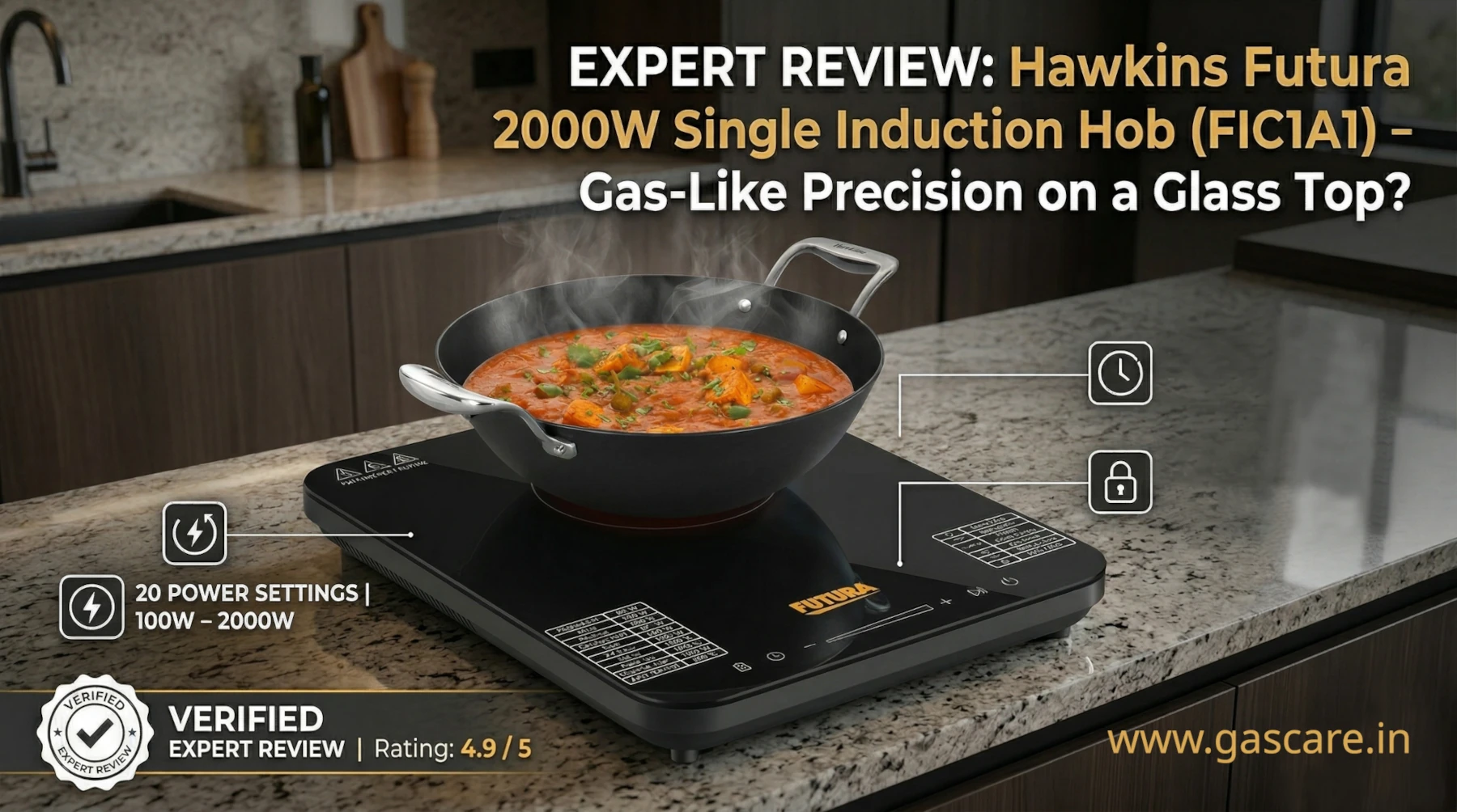 Verified expert review graphic for the Hawkins Futura 2000W Single Induction Hob (FIC1A1) on a modern granite kitchen counter. The infographic highlights its unique "Gas-Like Precision on a Glass Top?" with a steaming wok of paneer curry. Detailed text callouts with icons showcase its core features: 20 precise power settings from 100W to 2000W, and ultra-precise 1-minute time intervals. A prominent gold seal badging at the bottom left indicates "VERIFIED Expert Review | Rating: 4.9 / 5." Matte black ceramic glass design, and website address www.gascare.in