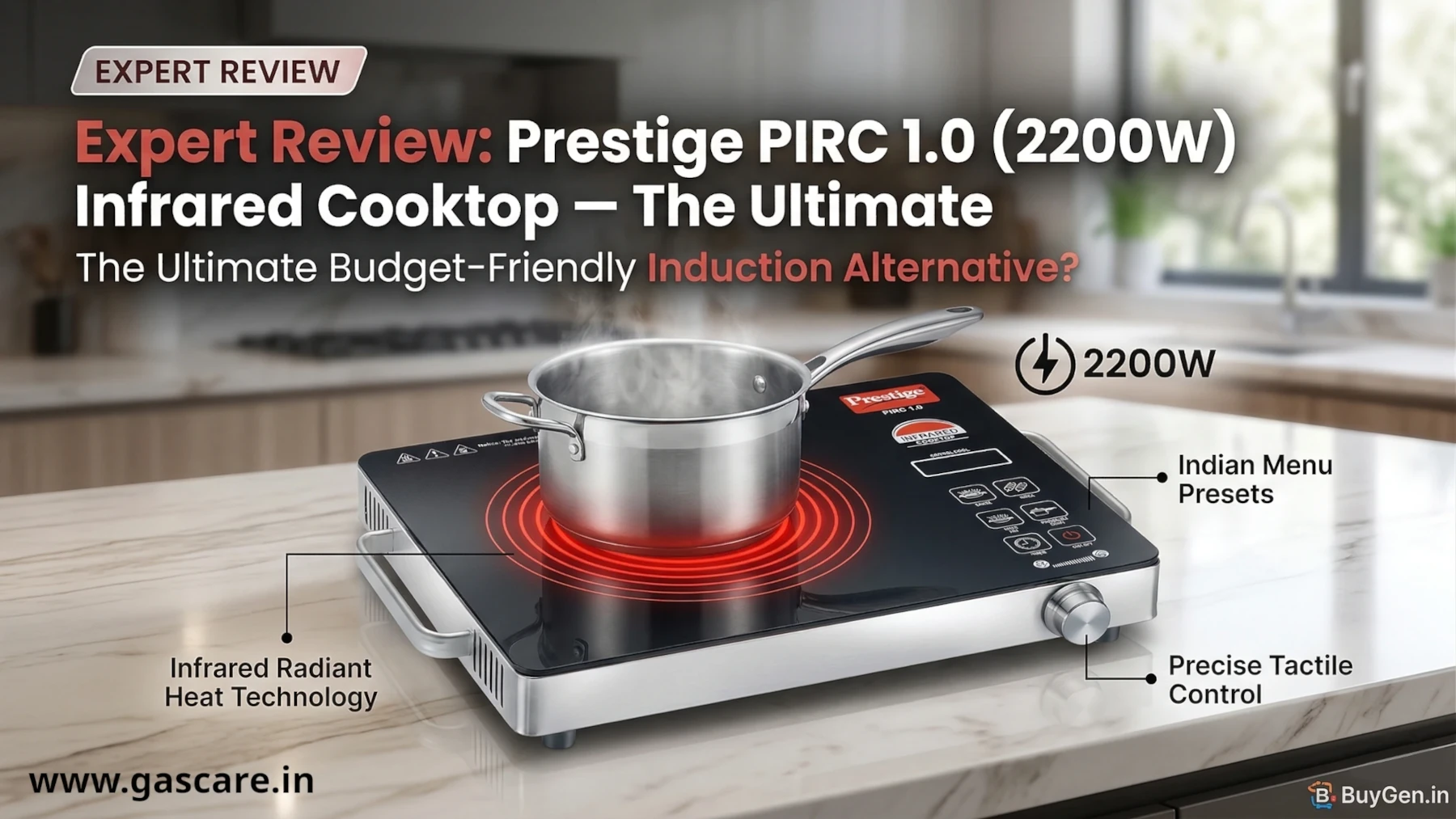Featured banner image for a professional 'gascare.in' expert review of the 'Prestige PIRC 1.0 (2200W) Infrared Cooktop'. The graphic shows the black glass prestige infrared cooktop with a stainless steel frame and a tactile dial. A stainless steel pot is steaming on the glowing red concentric heating zone, demonstrating its 'Infrared Radiant Heat Technology'. Feature callouts highlight key specs: '2200W' power output, 'Indian Menu Presets' control panel icons, and 'Precise Tactile Control'. Text overlay features the article title: 'Expert Review: Prestige PIRC 1.0 (2200W) Infrared Cooktop – The Ultimate Budget-Friendly Induction Alternative?'. This banner aims to reduce buying friction by presenting a definitive expert verdict on this universal-cookware-compatible appliance.