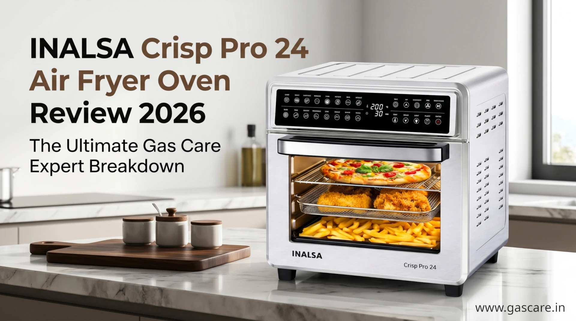A comprehensive, photo-realistic image of the stainless steel INALSA Crisp Pro 24 24 Litre 1700W appliance. The oven sits on a modern kitchen counter with minimal, unbranded accessories, and its interior is illuminated, clearly cooking multiple racks of food: a top-rack pizza, a middle-rack of fried chicken, and a bottom-rack tray of french fries, with the control panel digital display reading "200C 30 MIN." The wording on the image reads "INALSA Crisp Pro 24 Air Fryer Oven Review 2026: The Ultimate Gas Care Expert Breakdown" with the www.gascare.in branding in the bottom right corner.