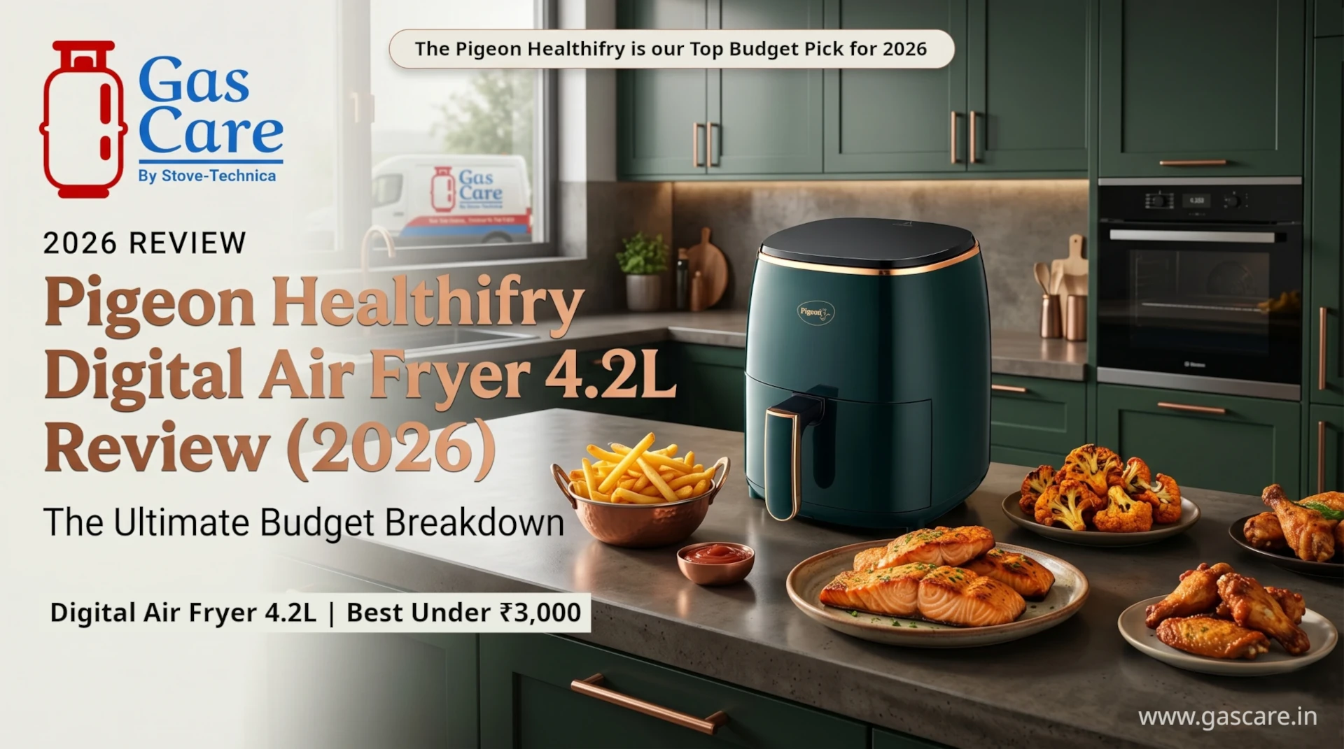 Featured banner image for a comprehensive Gas Care expert review of the Pigeon Healthifry Digital Air Fryer 4.2L (2026). The detailed image showcases the specific deep emerald green and copper air fryer on a polished dark concrete kitchen counter in an authentic, upscale modular kitchen in Thrissur, Kerala. Surrounding the air fryer are artistically arranged plates of appetizing air-fried foods: a copper bowl of golden french fries, a rustic plate with grilled salmon, charred tandoori cauliflower florets, and crispy chicken wings. The main headline, prominent in bold copper font, reads 'Pigeon Healthifry Digital Air Fryer 4.2L Review (2026)', with the subtitle 'The Ultimate Budget Breakdown'. Top-left features the Gas Care By Stove-Technica logo (cylinder icon and text), with the '2026 REVIEW' tag below it. The top-right shows 'The Pigeon Healthifry is our Top Budget Pick for 2026'. The bottom-left displays: 'Digital Air Fryer 4.2L | Best Under ₹3,000'. Through the window, a blurred Gas Care service vehicle with its logo is visible in the background. Soft, professional lighting highlights the textures and colors of the product and food. The entire image has a high-end, authoritative editorial finish for Gas Care By Stove-Technica and www.gascare.in.