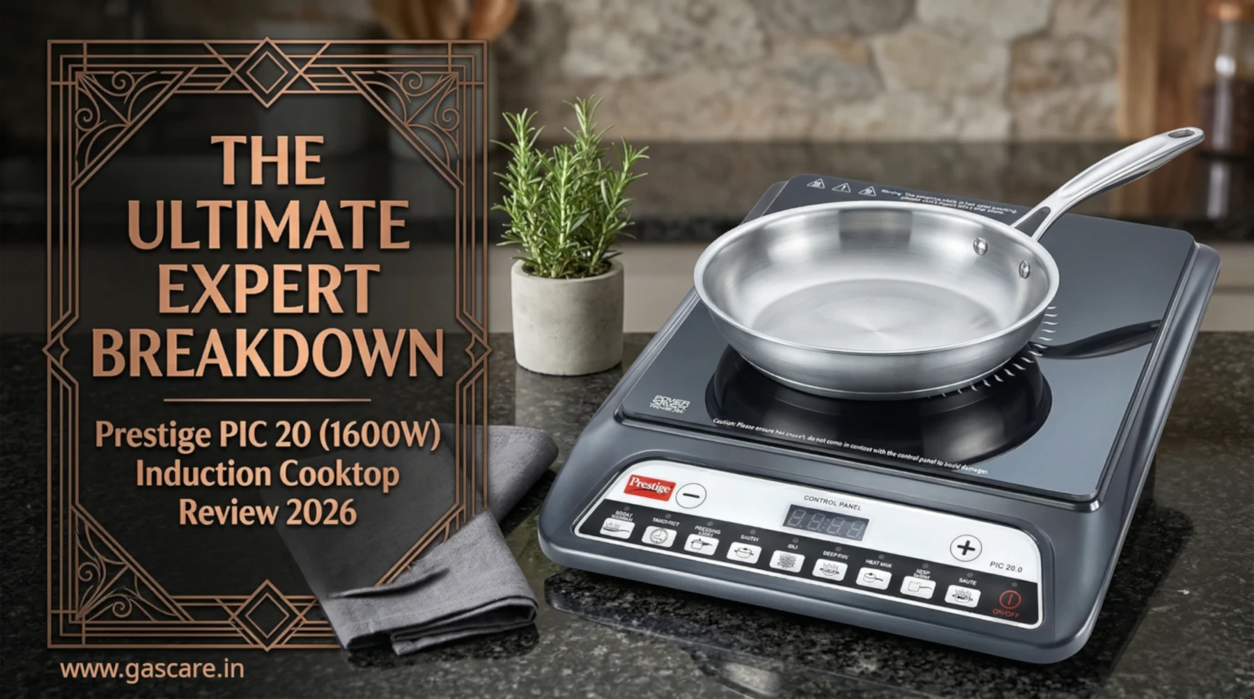A hero image for the Prestige PIC 20 (1600W) Induction Cooktop review, featuring a steaming stainless steel pan on the black glass surface of a Prestige PIC 20 Induction Cooktop in a modern kitchen setting, with a stylized dark wood panel displaying the large gold text "THE ULTIMATE EXPERT BREAKDOWN" and "INDUCTION COOKTOP REVIEW 2026", www.gascare.in branding on bottom left corner.